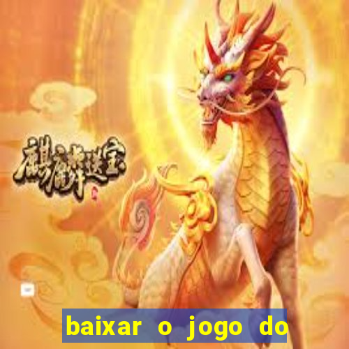 baixar o jogo do tigre 777